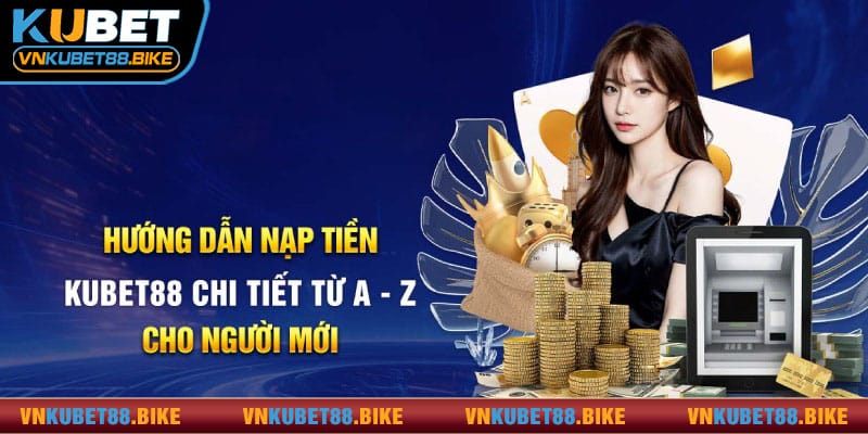 Nạp tiền Kubet88 qua phương thức ATM