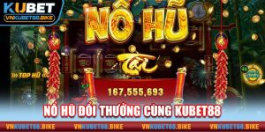 Nổ Hũ Kubet88 - Quay Thưởng Thả Ga Nhận Quà Hấp Dẫn